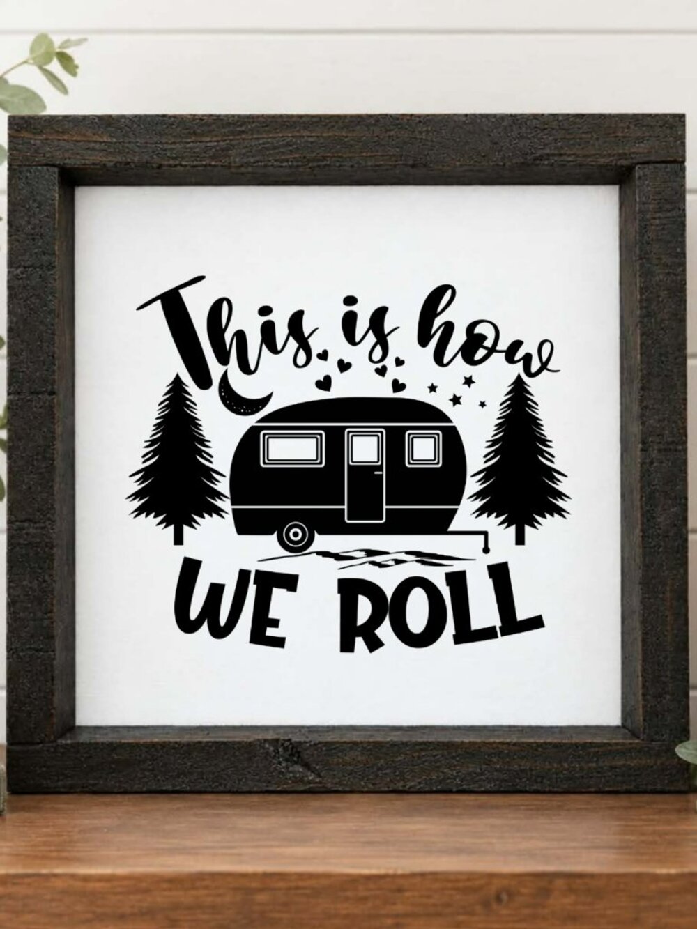 This Is How We Roll Handcrafted wood & canvas sign